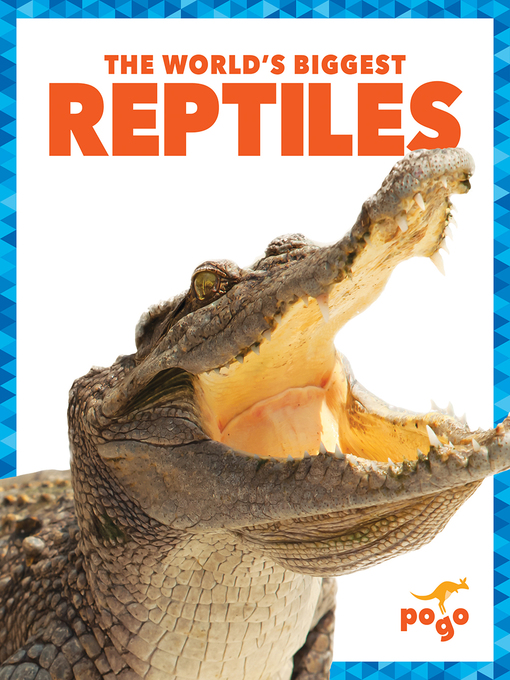 Title details for The World's Biggest Reptiles by Mari Schuh - Available